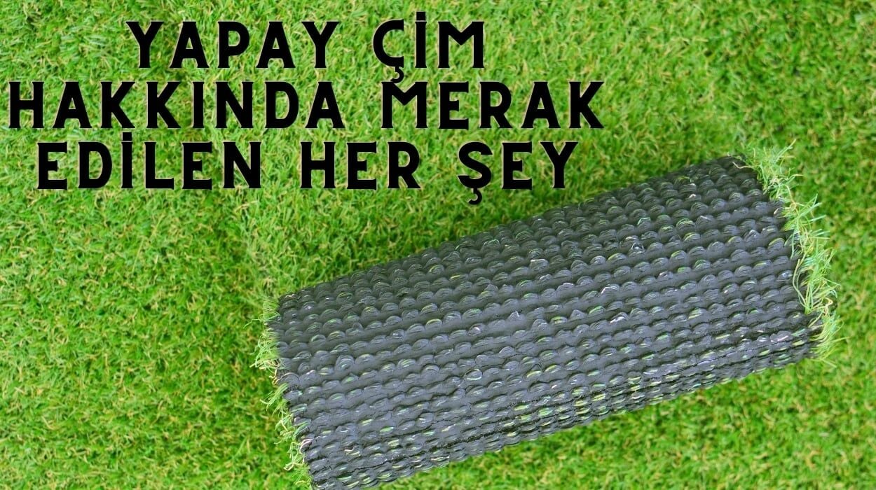 Yapay Çim Hakkında Merak Edilen Her Şey
